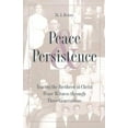 thumbnail image 1 of Peace and Persistence: Tracing the Brethren in Christ Peace Witness Through Three Generations, (Hardcover), 1 of 1