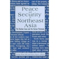 thumbnail image 1 of Peace and Security in Northeast Asia: Nuclear Issue and the Korean Peninsula, (Paperback), 1 of 1