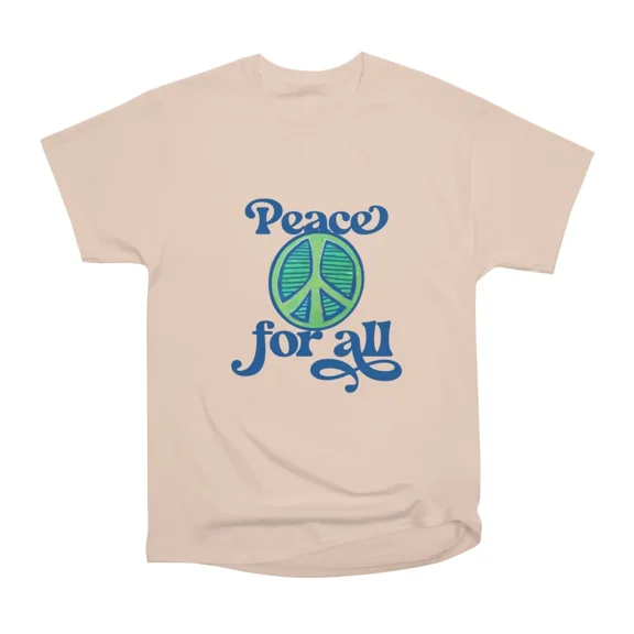 Peace for ALL T-Shirt Tee Gift For Him Merch For Her Apparel For Friend