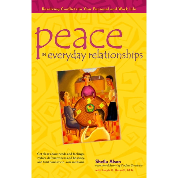Peace in Everyday Relationships: Resolving Conflicts in Your Personal and Work Life (Paperback)