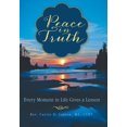 thumbnail image 1 of Peace in Truth: Every Moment in Life Gives a Lesson (Hardcover), 1 of 1