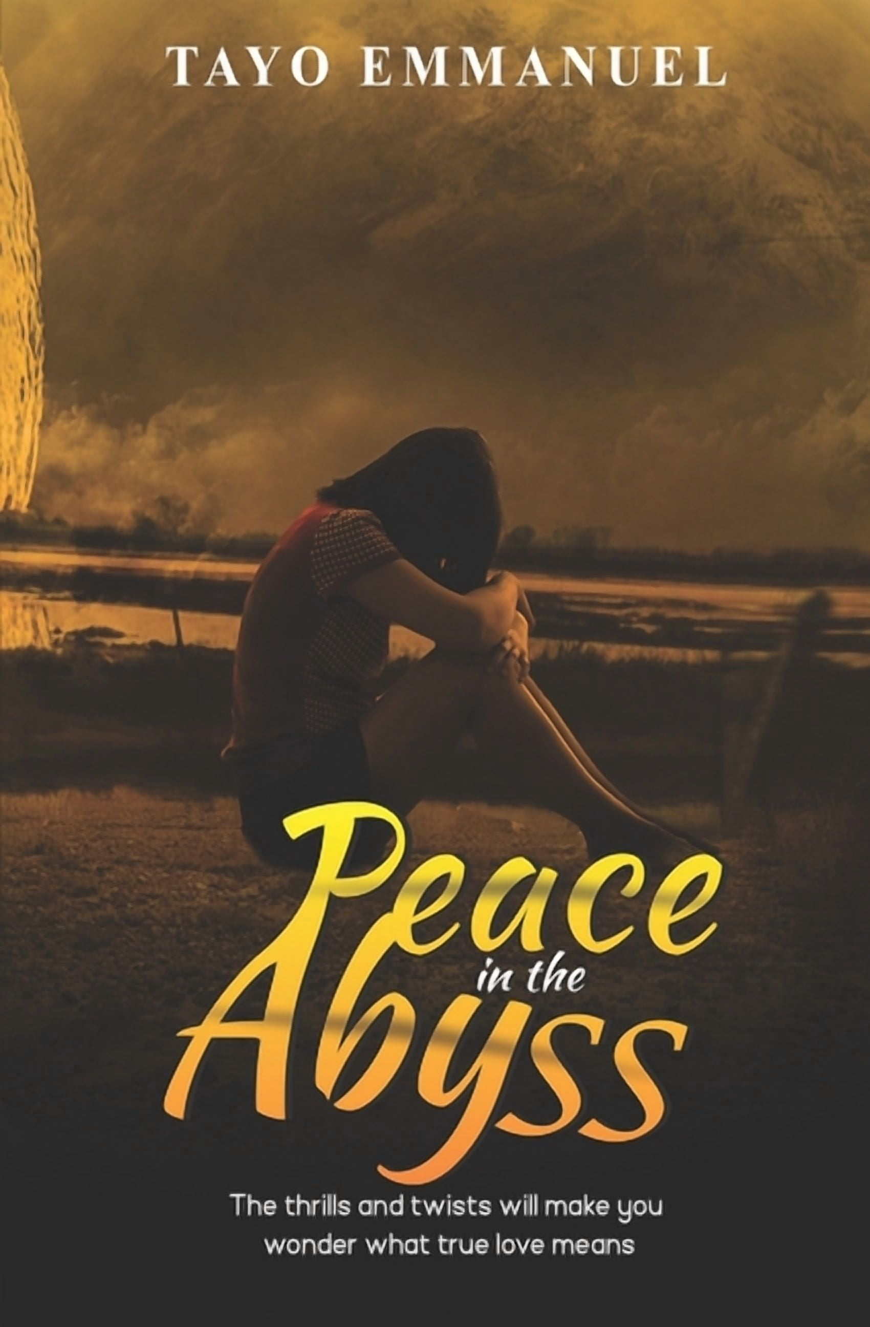 Peace in the Abyss: The thrills and twists will make you wonder what true love means Paperback 1838037802 9781838037802 Tayo Emmanuel