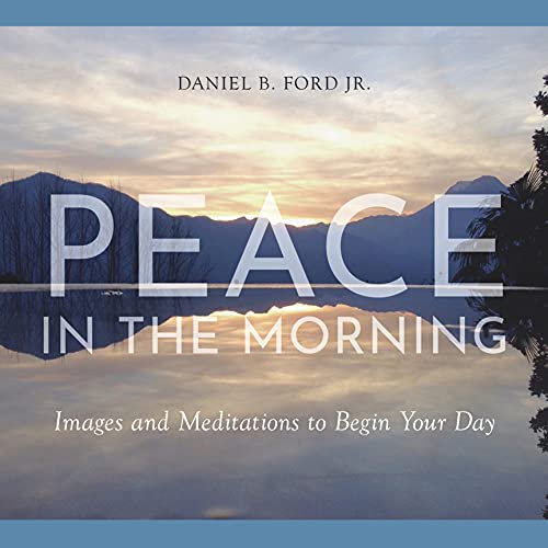 Pre-Owned Peace in the Morning: Images and Meditations to Begin Your Day (Hardcover) 164060717X 9781640607170