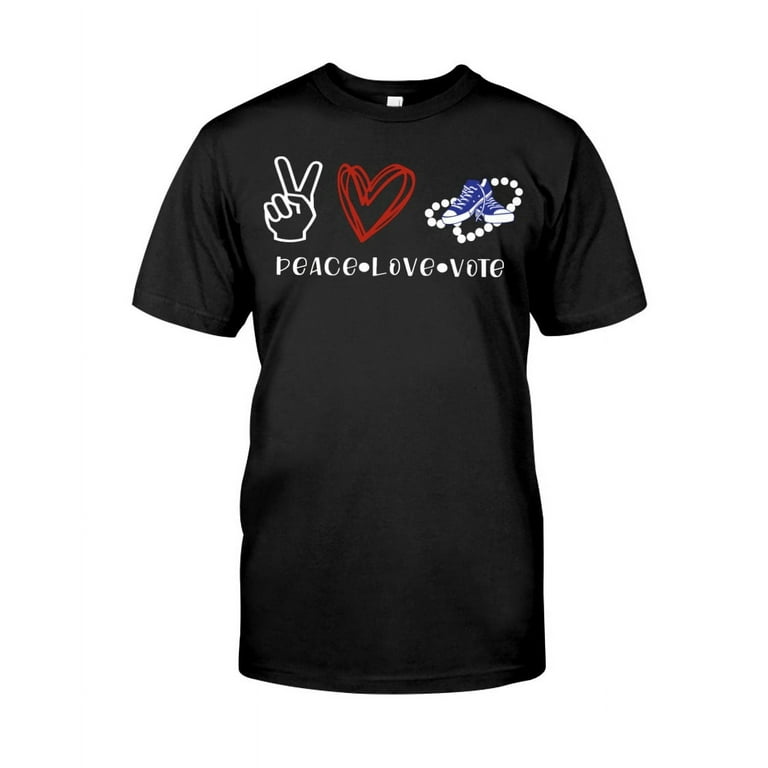 Peace Love Vote T-Shirt Peace Love Vote T-Shirt