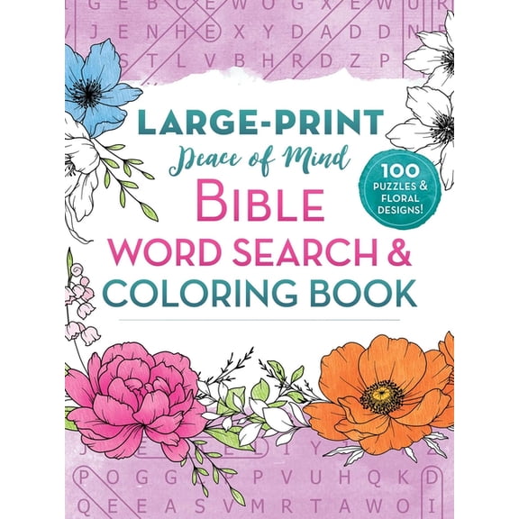 Peace of Mind Bible Word Search Peace of Mind Bible Word Search & Coloring Book: 100 Puzzles & Floral Designs, (Paperback)