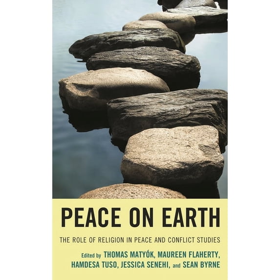 Peace on Earth: The Role of Religion in Peace and Conflict Studies, (Hardcover)