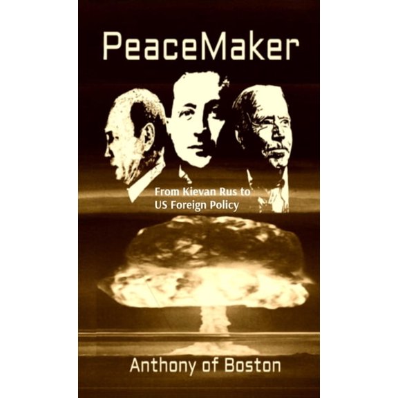 PeaceMaker: From Kievan Rus to US Foreign Policy, (Hardcover)