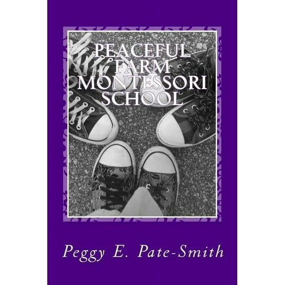 Peaceful Farm Montessori School (Paperback)
