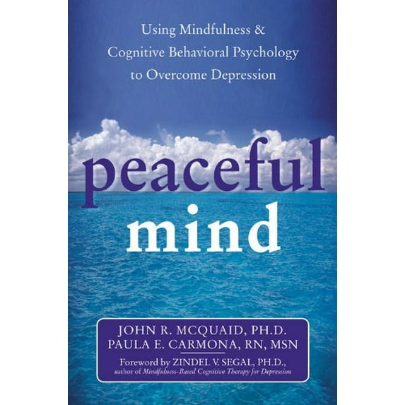 Pre-Owned Peaceful Mind: Using Mindfulness & Cognitive Behavioral Psychology to Overcome Depression (Paperback) 157224366X 9781572243668