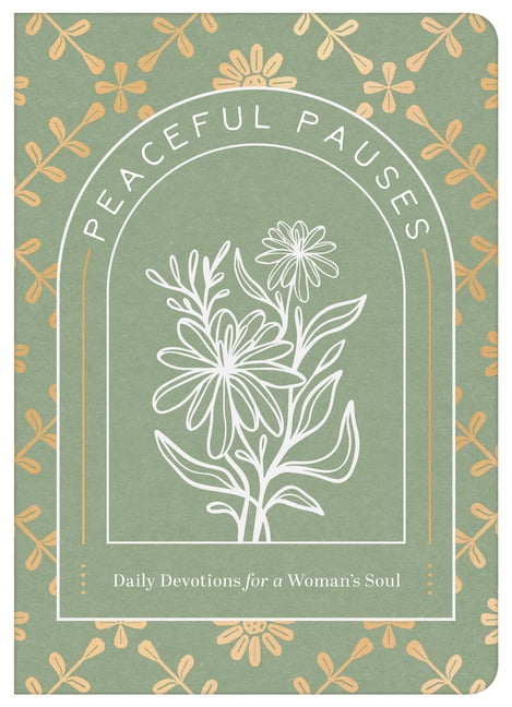 Peaceful Pauses: Daily Devotions for a Woman's Soul, (Paperback)