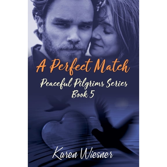 Peaceful Pilgrims A Perfect Match, Book 5, (Paperback)
