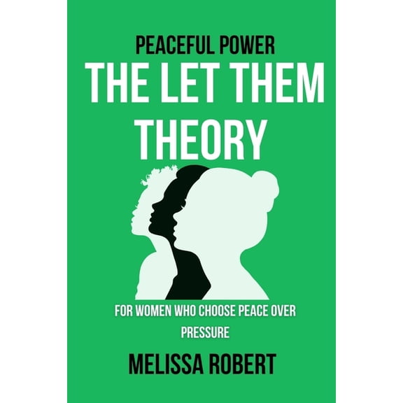 Peaceful Power: The Let Them Theory for Women Who Choose Peace Over Pressure, (Paperback)
