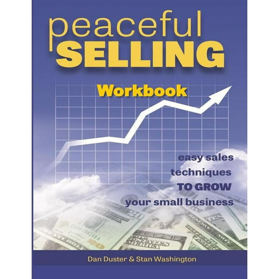 Peaceful Selling : Easy Sales Tecuniques Workbook (Paperback)