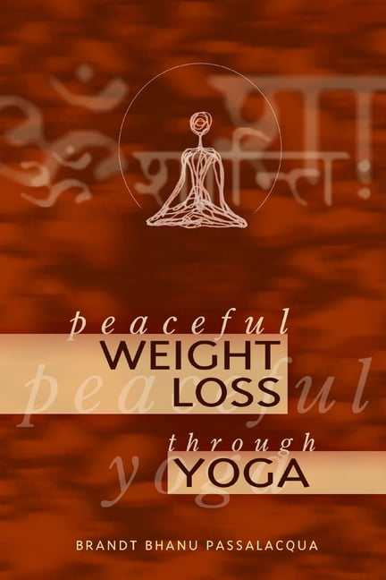 Peaceful Weight Loss Through Yoga, (Paperback)