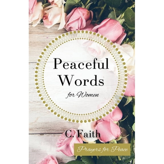 Peaceful Words for Women: Prayers for Peace, (Paperback)