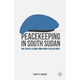 thumbnail image 1 of Peacekeeping in South Sudan: One Year of Lessons from Under the Blue Beret, (Hardcover), 1 of 3