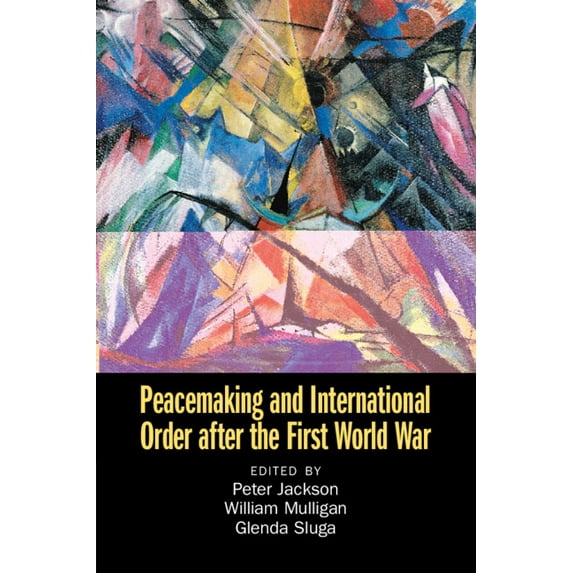Peacemaking and International Order after the First World War, (Paperback)