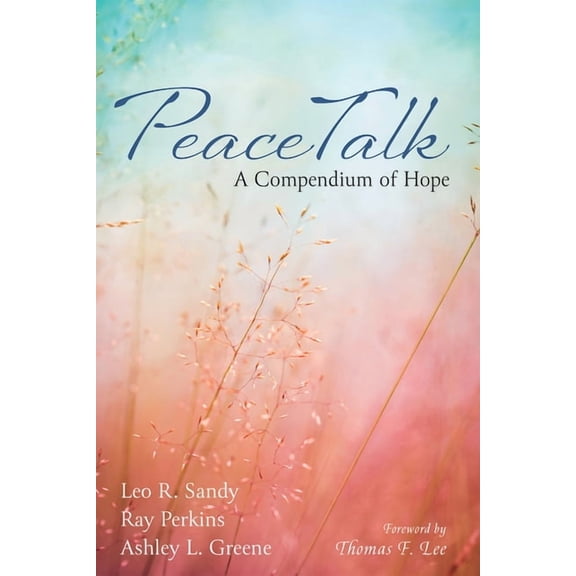 Peacetalk: A Compendium of Hope, (Paperback)