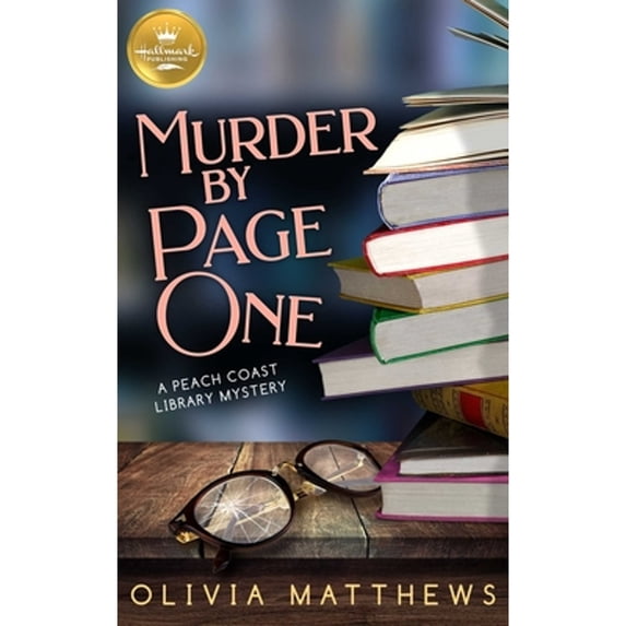 Pre-Owned Peach Coast Library Mysteries: Murder by Page One : A Peach Coast Library Mystery from Hallmark Publishing (Paperback)