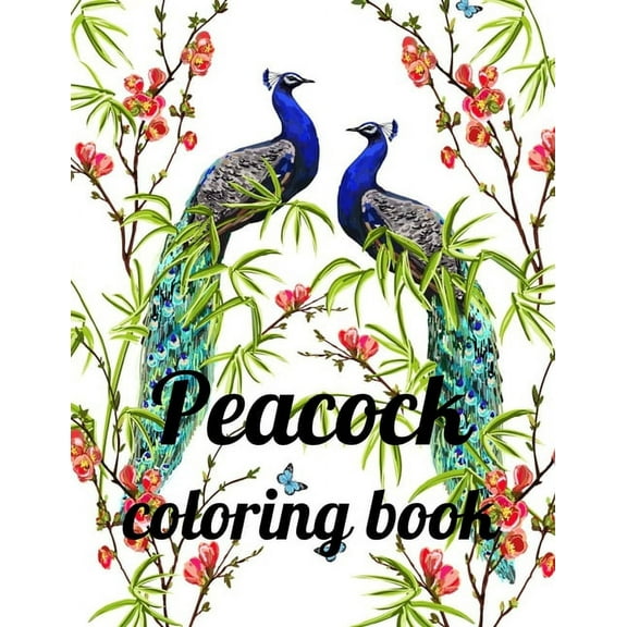 Peacock coloring book: A Coloring Book of 35 Unique Stress Relief Peacock Coloring Book Designs Paperback, (Paperback)