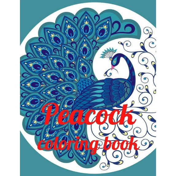 Peacock coloring book: A Coloring Book of 35 Unique Stress Relief Peacock Coloring Book Designs Paperback (Paperback)
