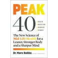 thumbnail image 1 of Peak 40: The New Science of Mid-Life Health for a Leaner, Stronger Body and a Sharper Mind, (Paperback), 1 of 1