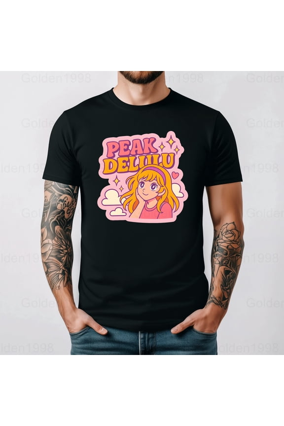 Peak Delulu Dream Big Stay Delusional Funny Sarcastic Meme Graphic,for men & women up to 5XL