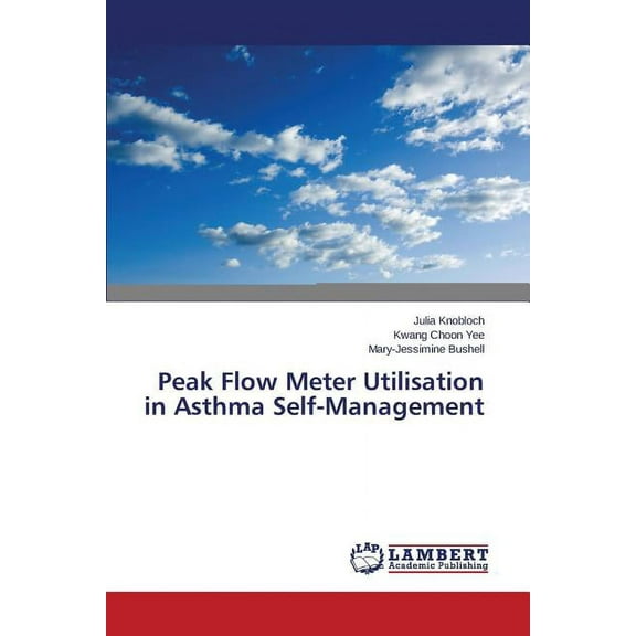 Peak Flow Meter Utilisation in Asthma Self-Management (Paperback)