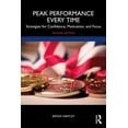 thumbnail image 1 of Peak Performance Every Time: Strategies for Confidence, Motivation, and Focus, (Paperback), 1 of 1