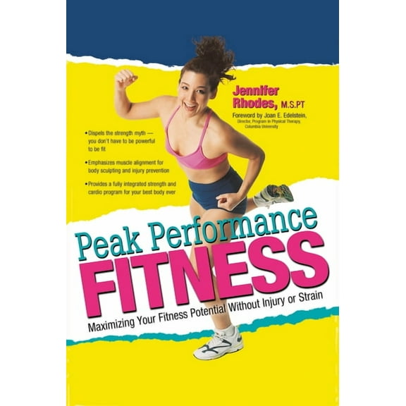 Peak Performance Fitness: Maximizing Your Fitness Potential Without Injury or Strain, (Paperback)