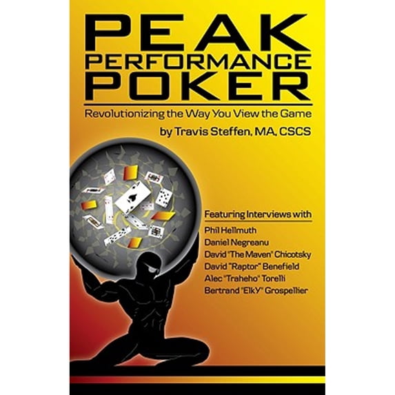 Pre-Owned Peak Performance Poker: Revolutionizing the Way You View the Game (Paperback) 0984143483 9780984143481