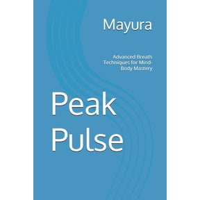 Mayura Breathwork Collection Peak Pulse: Advanced Breath Techniques for Mind-Body Mastery, (Paperback)
