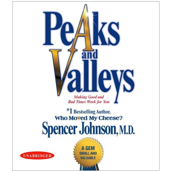 Pre-Owned Peaks and Valleys: Making Good and Bad Times Work for You--at Work and in Life Paperback