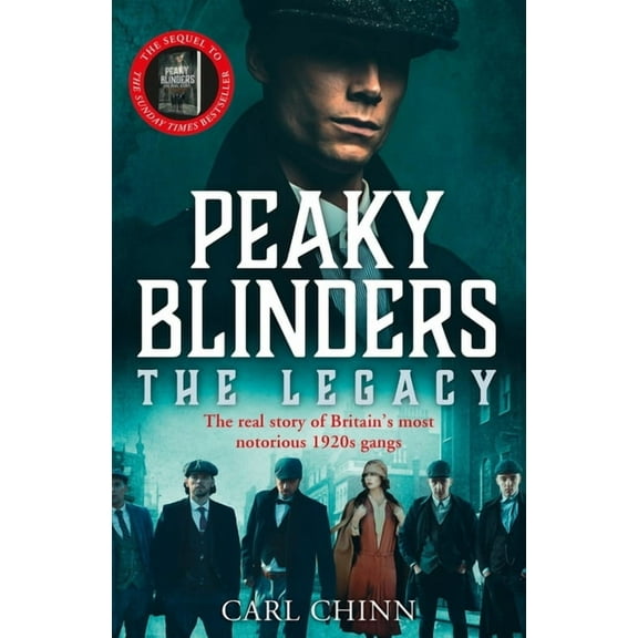 Peaky Blinders Peaky Blinders: The Legacy: The Real Story Behind the Next Generation of British Gangsters, (Paperback)