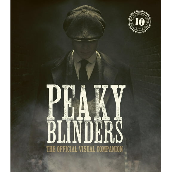 Peaky Blinders Peaky Blinders: The Official Visual Companion, (Hardcover)
