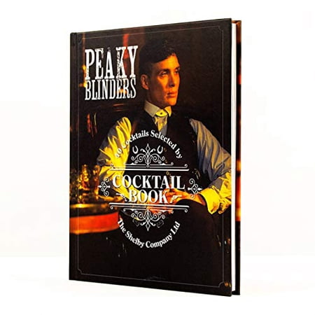 Pre-Owned The Official Peaky Blinders Cocktail Book: 40 Cocktails Selected by the Shelby Company Ltd (Hardcover) 0711258716 9780711258716 Pre-Owned The Official Peaky Blinders Cocktail Book: 40 Cocktails Selected by the Shelby Company Ltd (Hardcover) 0711258716 9780711258716