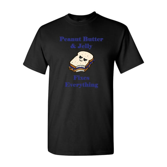 Peanut Butter And Jelly Fixes Everything Adult DT T-Shirts Tee