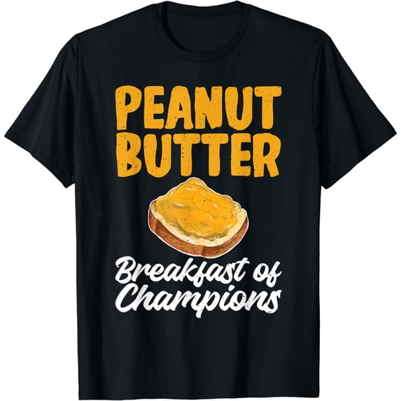 Peanut Butter Breakfast of Champions Peanut Butter Lovers T-Shirt