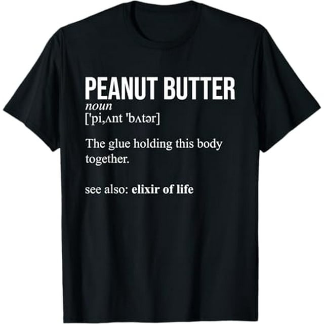 Peanut Butter Definition, Peanut Butter Addiction TShirt