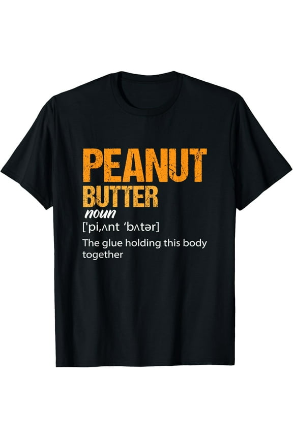 Peanut Butter Definition Peanut Butter T-Shirt
