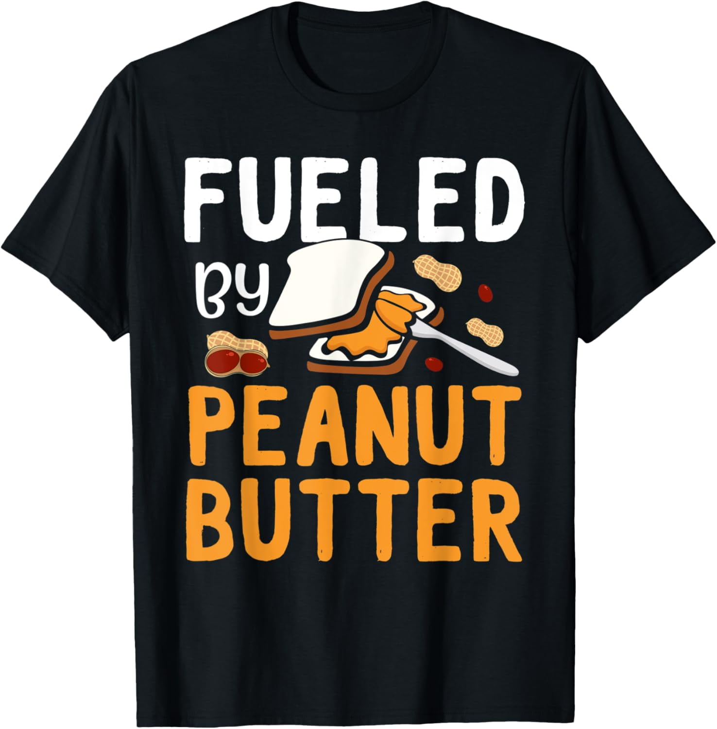 Peanut Butter Fueled Sandwich Foodie Food Lovers TShirt