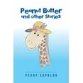 thumbnail image 1 of Peanut Butter and Other Stories  Paperback  Peggy Capaldo, 1 of 1