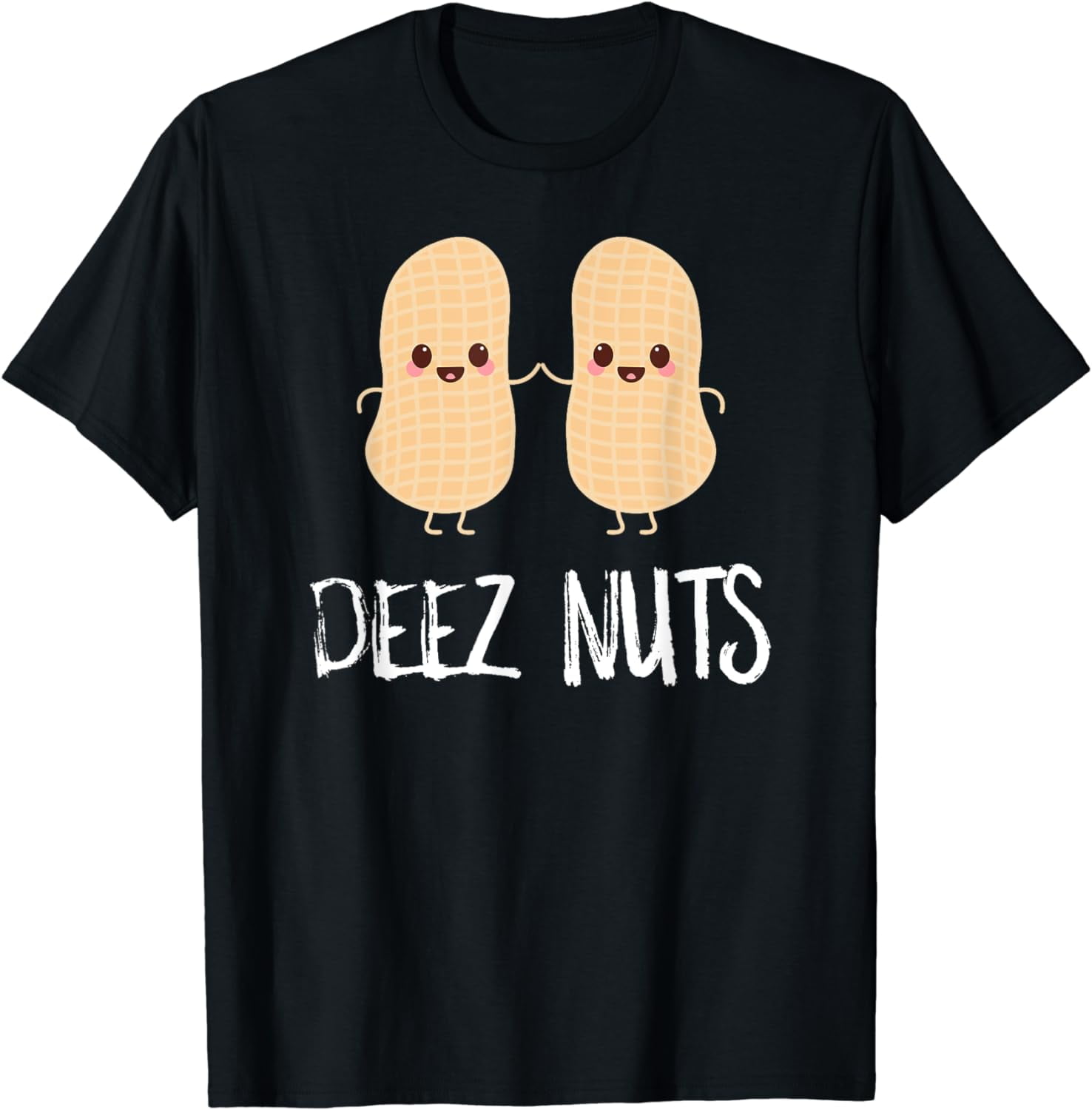 Peanut Food Funny Kawaii Cute Meme Deez Nuts Joke Gift Shirt