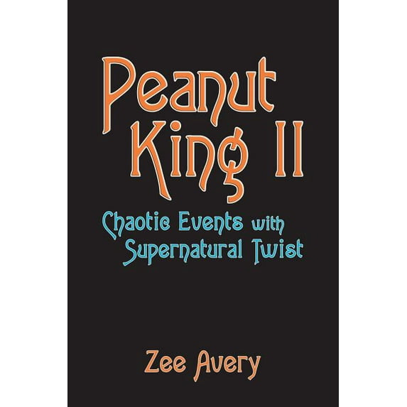 Peanut King II : Chaotic Events With Supernatural Twist