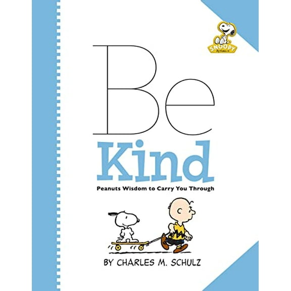 Pre-Owned Peanuts: Be Kind: Peanuts Wisdom to Carry You Through Paperback