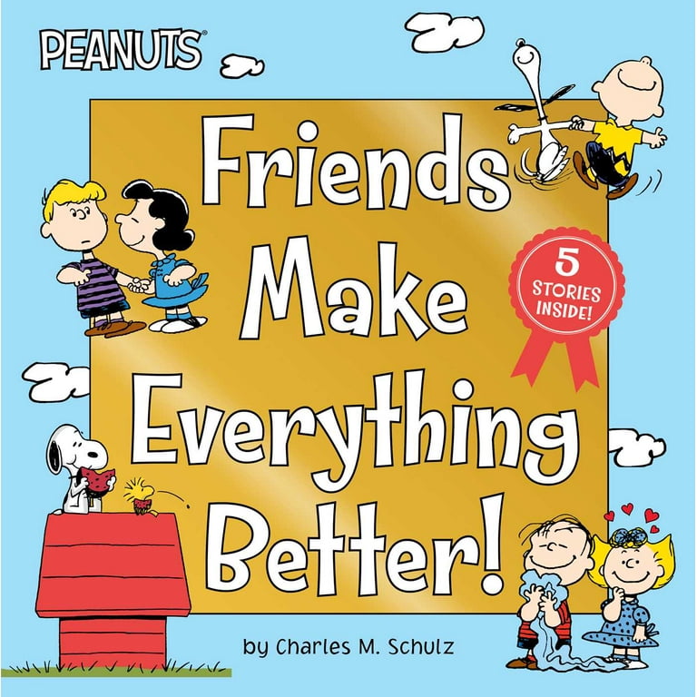 Peanuts: Friends Make Everything Better! : Snoopy and Woodstock's Great  Adventure; Woodstock's Sunny Day; Nice to Meet You, Franklin!: Be a Good  Sport, Charlie Brown!; Snoopy's Snow Day! (Hardcover) 