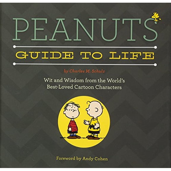 Pre-Owned Peanuts Guide to Life: Wit and Wisdom from the World's Best-Loved Cartoon Characters (Hardcover) 0762454326 9780762454327
