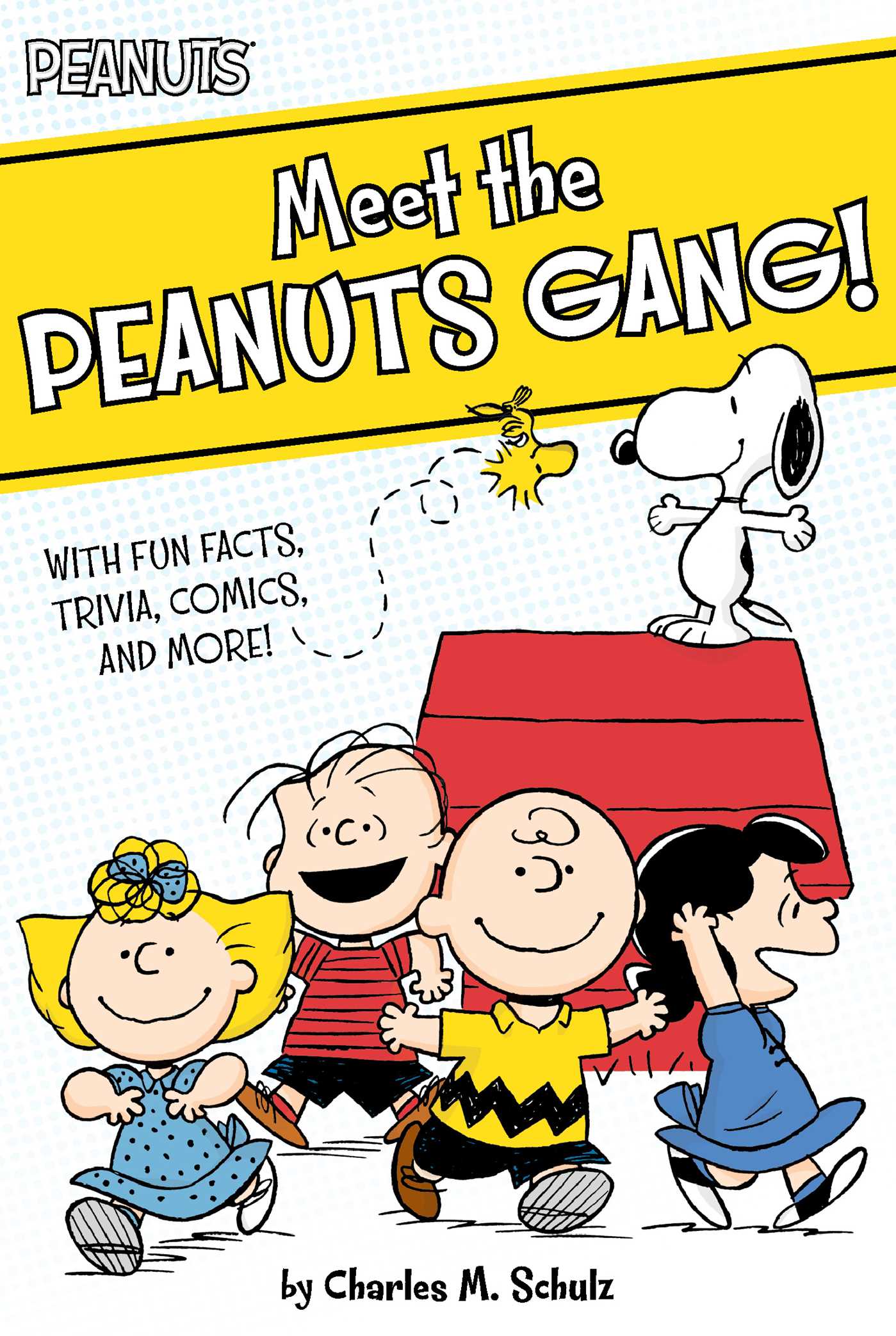 Peanuts Meet the Peanuts Gang! With Fun Facts, Trivia, Comics, and