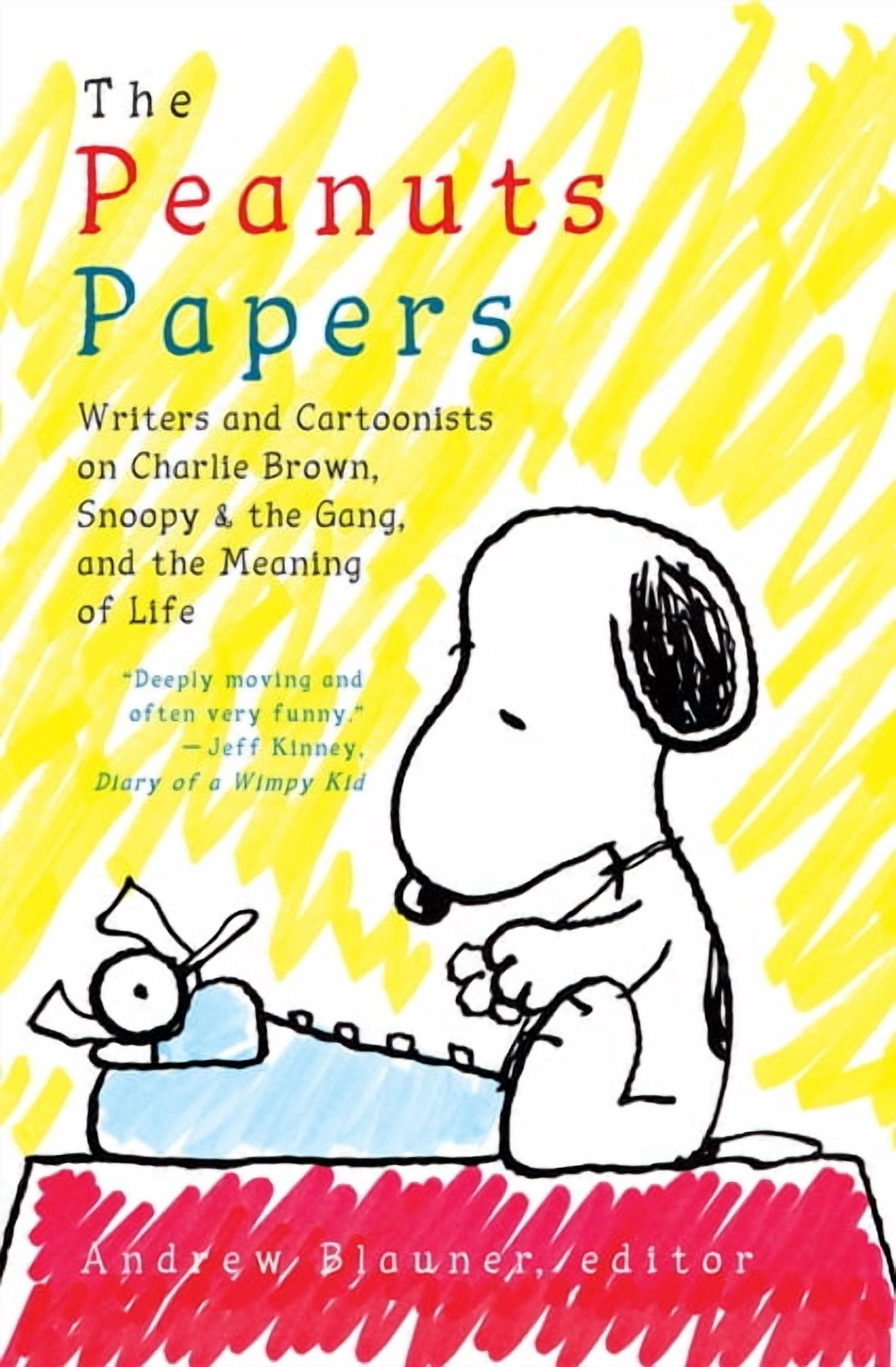 ANDREW BLAUNER The Peanuts Papers: Writers and Cartoonists on Charlie Brown, Snoopy & the Gang, and the Meaning of Life: A Library , (Hardcover)