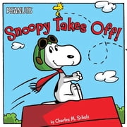 Peanuts Snoopy Takes Off! Paperback